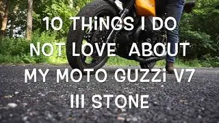 10 Things I DO NOT LOVE About My Moto Guzzi V7 III Stone