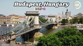 Budapest Hungary | Budapest Walking Tour Part 2 | Budapest Chain Bridge - 4k HDR