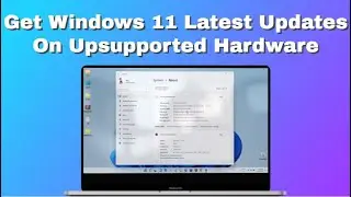 How To Get  Windows 11 Latest Updates On Upsupported Pc | Laptop | in One Minute