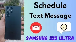 How to Schedule a Text Message in Samsung S23 Ultra | Automatically Send Text Messages