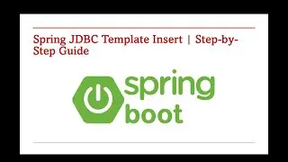 90 Spring JDBC Template Insert   Step by Step Guide