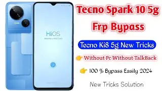 Tecno Spark 10 5G FRP Bypass Android 13 New Trick Tecno (KI8) Google Account Bypass Without TalkBack