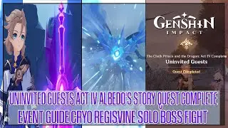 Genshin Impact - Uninvited Guests Act IV Albedos Story Quest Complete Event Guide Cryo Regisvine