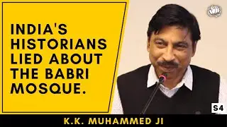 It is archaeologically proven that the Babri Masjid was built over the Ram Mandir | K.K. Muhammed ji