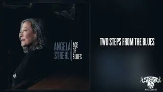 Angela Strehli - "Two Steps From The Blues" [Official Audio]