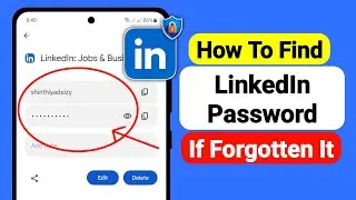 How To Find LinkedIn Password If Forgotten It - 2024