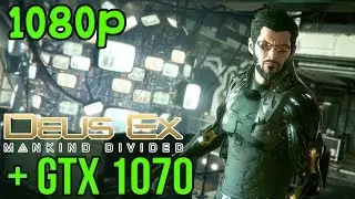 Deus Ex Mankind Divided | NVIDIA GTX 1070 | FRAME RATE (1080p)