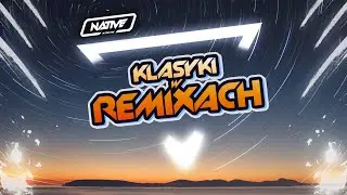 🔸 KLASYKI W REMIXACH KTÓRYCH NIE ZNAŁEŚ 🆚 KLASYKI W REMIXACH LATA 1990 - 2010 🔸