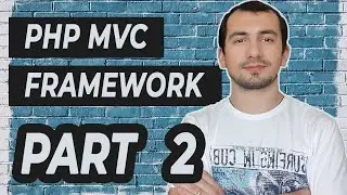 Models, Forms, Validation - Part 2 | PHP MVC Framework from Scratch