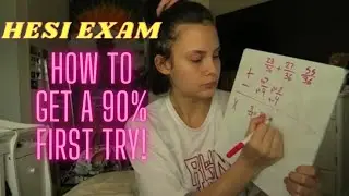 HOW TO GET AN A ON YOUR HESI EXAM ON THE FIRST TRY!