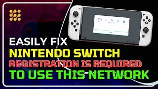 How to FIX Nintendo Switch Registration is Required to Use This Network Error | Step-by-step Guide!