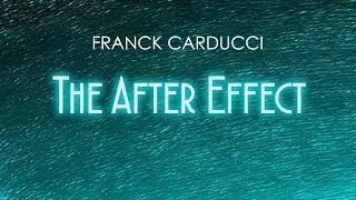 Franck Carducci - The After Effect (Lyric Video)