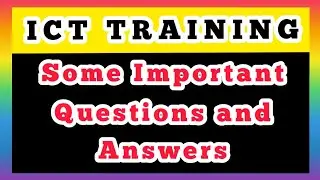 ICT Training | Some Important Questions and Answers