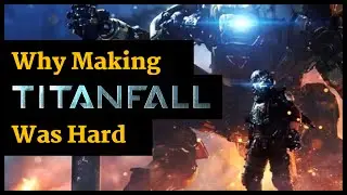 Why Making Titanfall was Hard (from 2 Respawn design leads)