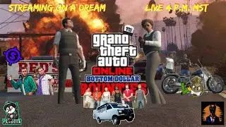 Streaming on a Dream, Bottom Dollar Bounty, GTA Online, GTA 5 Online