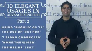 10 Elegant Usages/Expressions in Advanced English Part 2