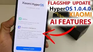 🔥 NEW UPDATE HyperOS 1.0.4.0 - POCOF6PRO NEW FLAGSHIP AI FEATURES FROM HyperOS1.5