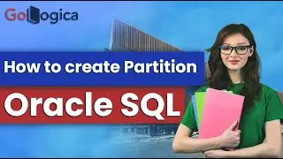 Oracle SQL | How to create Partition | GoLogica