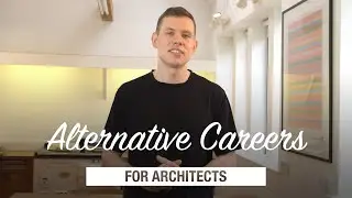 Alternative Careers For Architects