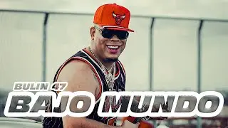 Bulin 47 - Bajo Mundo (Video Oficial)