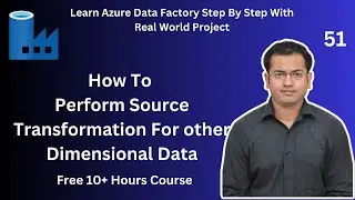 How To Perform - Source Transformation For other Dimensional Data