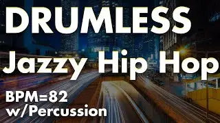 Jazzy Hip Hop -Drumless Track- 01// bpm=82