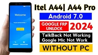 Itel A44/A44 Pro Frp Bypass/Unlock Android 7-8 WITHOUT PC | TalkBack not working.