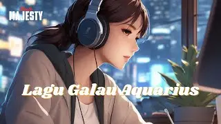 Lagu Galau Aquarius - Lagu Pop Terbaru (2023)