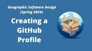 Geographic Software Design Week 3: Creating a GitHub Profile