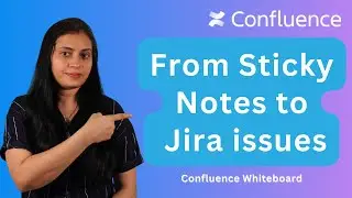 How to Convert Confluence Whiteboard Stickies into Jira Issues