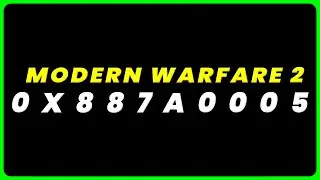 MW2 Error Code 0X887A0005: How to Fix Modern Warfare 2 Error Code 0X887A0005