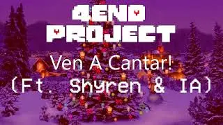 (Especial Navideño 2024) Ven A Cantar (Ft. Shyren & IA) - By 4END Project
