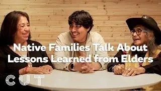 Native Families On Lessons Learned from Elders | Cut