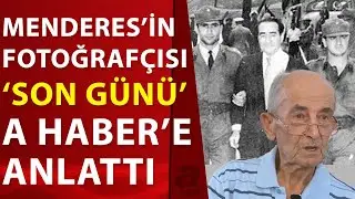 Adnan Menderesin son anlarına şahit olan fotoğrafçı asker İsmail Şenyüz, idam sürecini anlattı