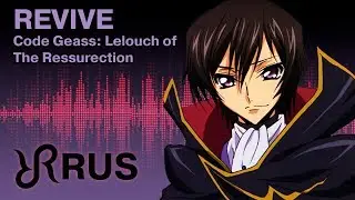 Code Geass: Lelouch of the Resurrection [Revive] UNIONE RUS song 