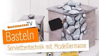 Serviettentechnik mit Modelliermasse | Tutorial | buttinette TV [BASTELN]