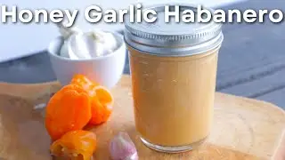 Fermented Honey Garlic And Habanero Hot Sauce Recipe | Homemade Lacto Fermented Hot Sauce