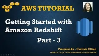 AWS Tutorial - Getting Started with Amazon Redshift - Part 3/3