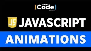 Animation In JavaScript | JavaScript Animation Tutorial | JavaScript Animation Effects | SimpliCode