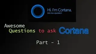 101 awesome questions to ask microsoft cortana   Part  1 | Bappy Tech Tips