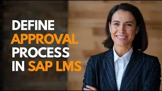 Sap LMS Connector provisioning and configuration | Define Approval Process in Sap LMS