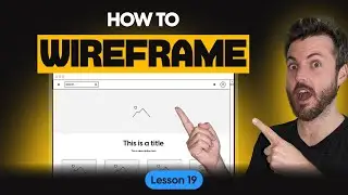 Wireframing in UX Design: What is it and How to Create One | Free UX course (Lesson 19)