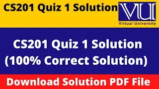 CS201 QUIZ 1 SOLUTION FALL 2023|| Download File in  PDF