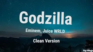 Eminem, Juice WRLD - Godzilla (Clean-Lyrics)