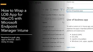 How to Wrap a LOB App for MacOS with Microsoft Endpoint Manager (Intune)