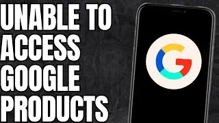 How to fix unable to access google products?