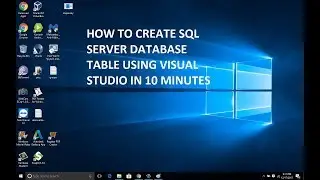 how to create sql server database table using visual studio in 10 minutes