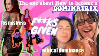How to become a dominatrix with Mistress Adreena | F**ks Given podcast | Come Curious