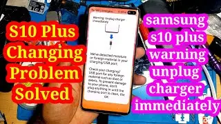 Samsung s10 plus warning unplug charger immediately  Solved | warning unplug charger immediately