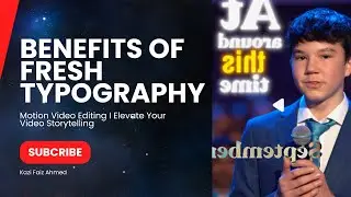 Benefits of Fresh Typography in Motion Video Editing I Elevate Your Video Storytelling